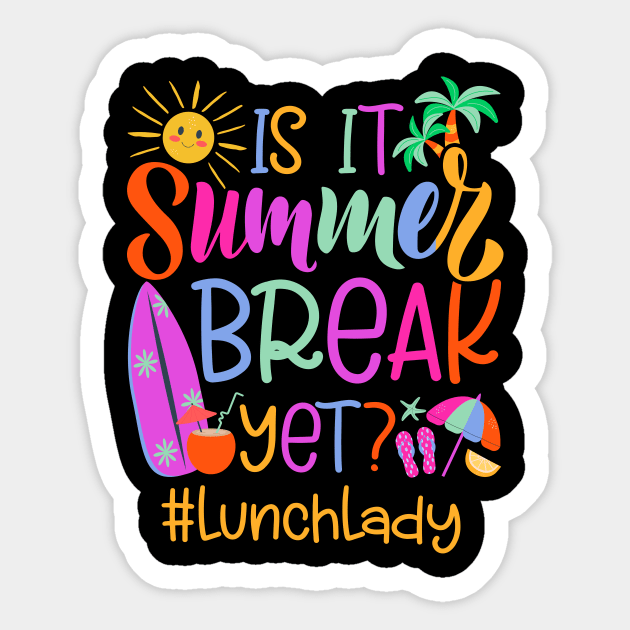 Lunch Lady Is It Summer Break Yet Sticker by antrazdixonlda